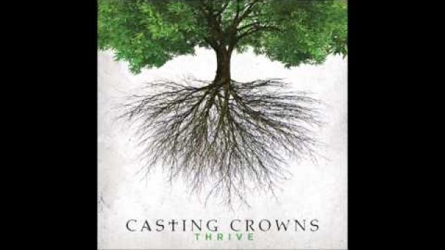 Just Be Held - Casting Crowns (Thrive) 2014 Christian Music