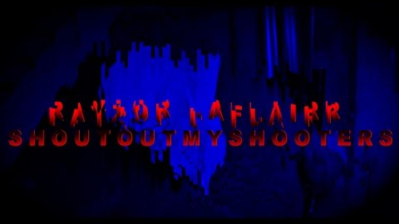 Rayzor Laflairr - Shout Out My Shooters | @Blaccoutprod
